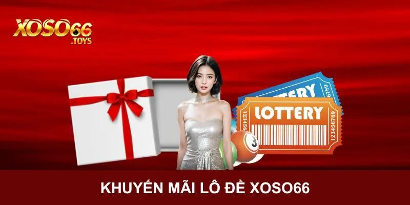 Nhiều ưu đãi khi chơi lô đề trực tuyến tại Xoso66