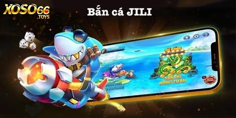 JILI bắn cá là sảnh game gồm nhiều trò chơi hay