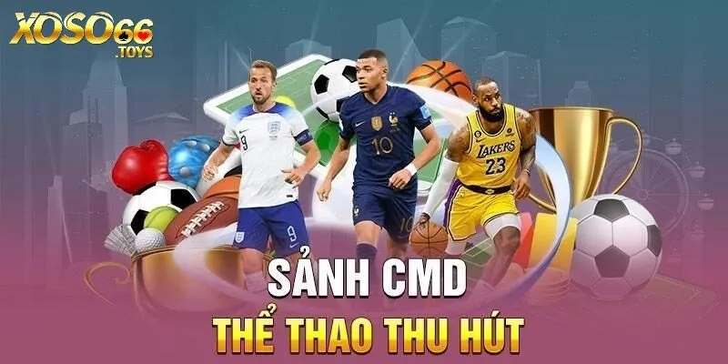 CMD Sport thuộc sảnh thể thao CMD uy tín